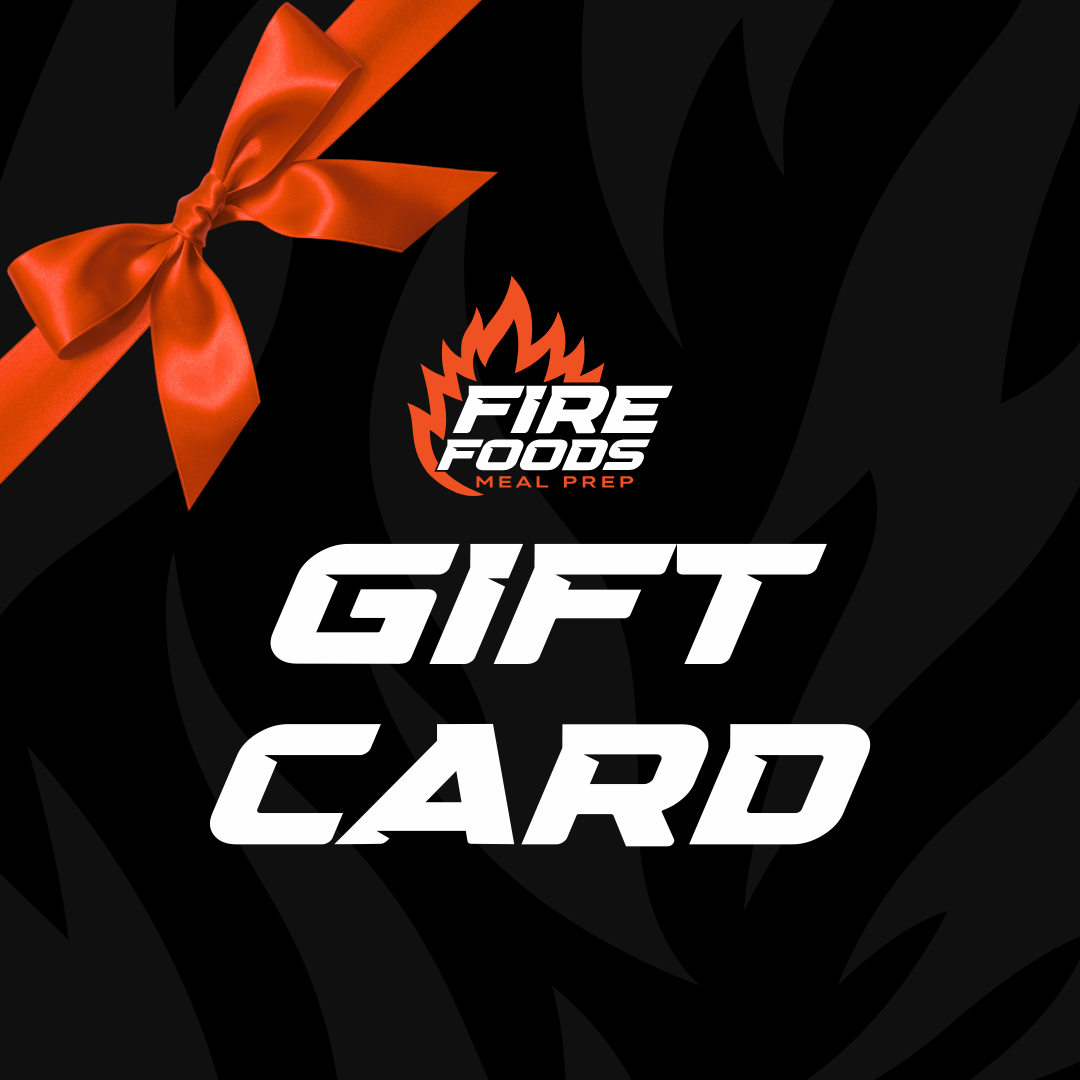 Gift Card - Fire Foods Meal Prep